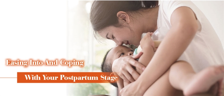 Easing Into And Coping With Your Postpartum Stage